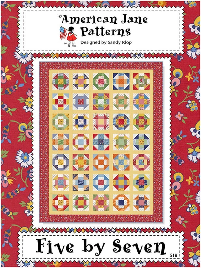 Five By Seven Quilt PatternAmerican Jane #AJ-518 1 Five By Seven Quilt PatternAmerican Jane #AJ-518