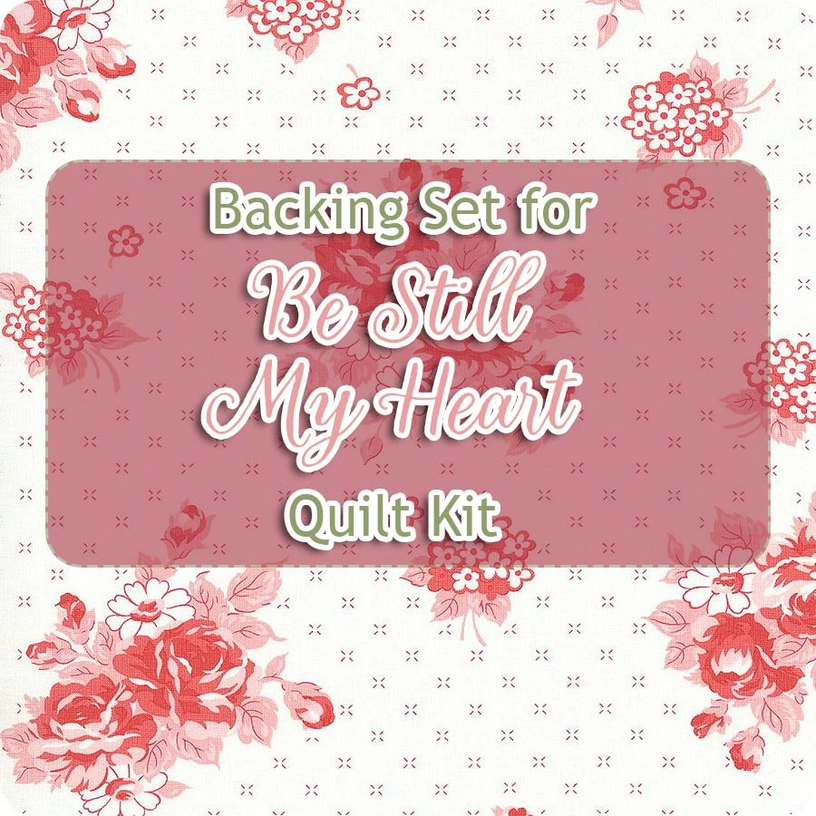 Backing Set For Be Still My Heart Quilt Kit3.5 Yards Of SKU# 55290-31 1 Backing Set For Be Still My Heart Quilt Kit3.5 Yards Of SKU# 55290-31