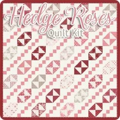 Hedge Roses Quilt KitFeaturing The Flower Farm By Bunny Hill Designs -Fabric Sewing Store hedgeroses top cs