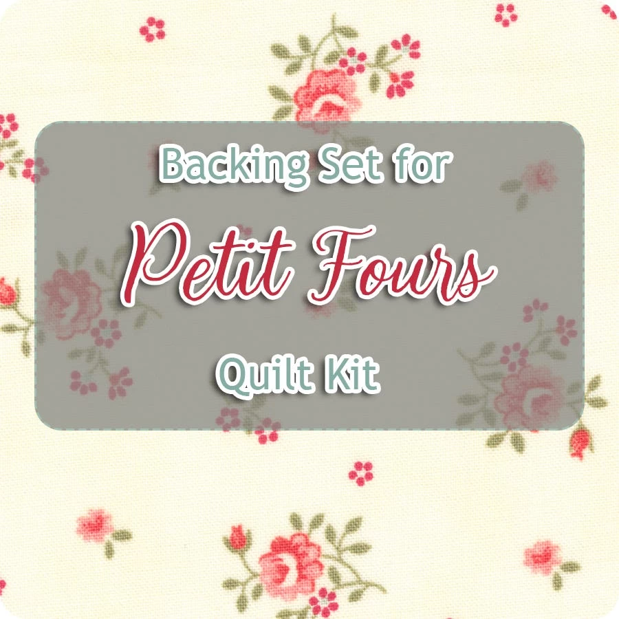 Backing Set For Petit Fours Quilt Kit3 Yards Of SKU# 44336-11 1 Backing Set For Petit Fours Quilt Kit3 Yards Of SKU# 44336-11