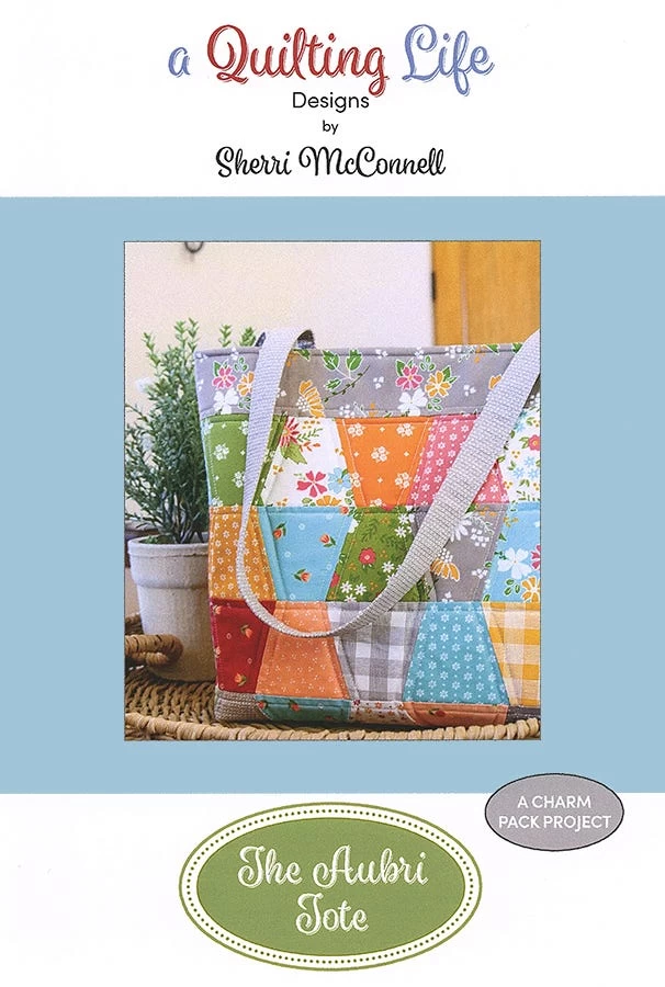 The Aubri Tote Sewing PatternA Quilting Life Designs #QLD-154 1 The Aubri Tote Sewing PatternA Quilting Life Designs #QLD-154