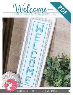 Welcome Simply Signs Downloadable PDF Cross Stitch PatternIt's Sew Emma