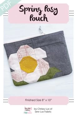 Spring Posy Pouch Pouch Downloadable PDF Sewing PatternSew Lux Fabric